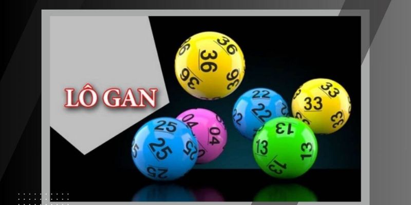 Cách Đánh Lô Gan – Bí Quyết Soi Cầu Hiệu Quả Từ Cao Thủ