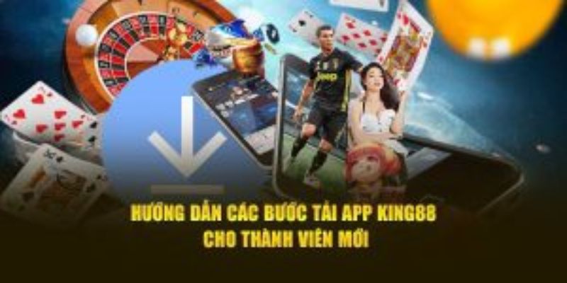 Hướng dẫn tải app King88 nhanh chóng