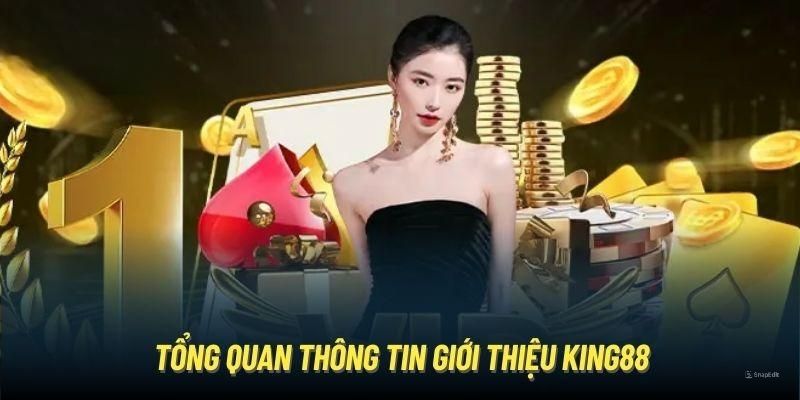 Khái niệm về giới thiệu King88