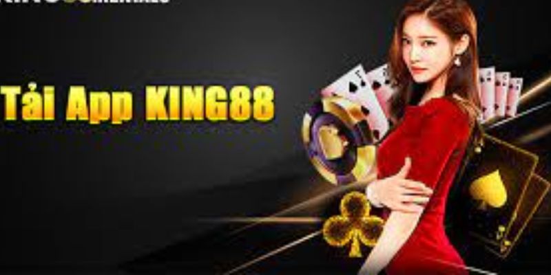 Tầm quan trọng của tải app King88