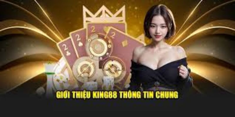Vì sao King88 là điểm đến không thể bỏ qua?